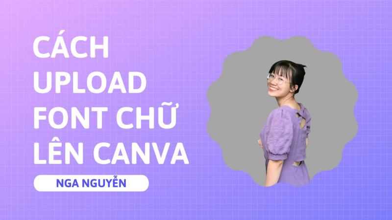 Cách Upload Font Tiếng Việt trên Canva