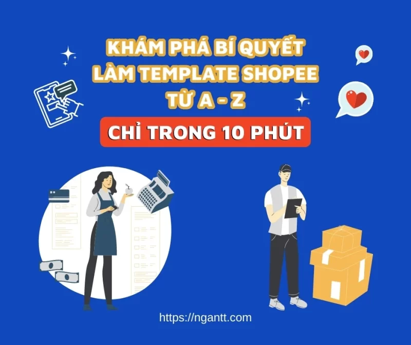 kham pha bi quyet lam template shopee tu a z chi trong 10 phut